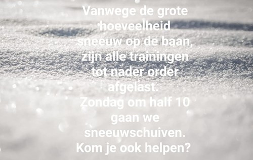 Door de sneeuw geen trainingen!